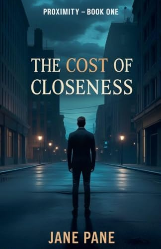 The Cost Of Closeness (The Proximity, Band 1)