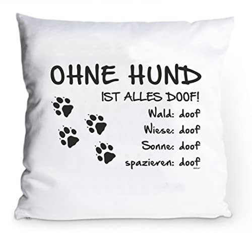 AdriLeo Kissenbezug 40x40cm Ohne Hund ist Alles doof! (Tatzen Pfoten)