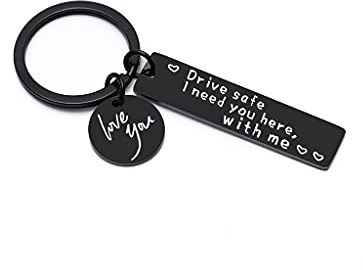 XFUYI Fahrsicherheit für Schlüsselanhänger Geschenk für Freund Drive Safe I Need You Here with Me für Schlüsselanhänger Freund Ehefrau Schwarz
