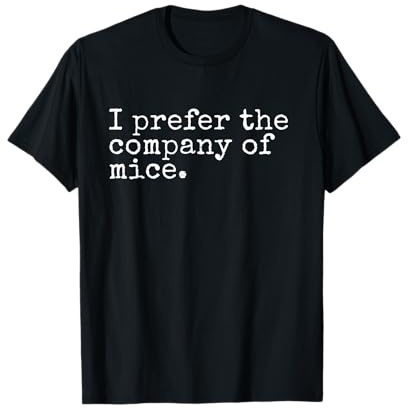 I Prefer The Company of Mice T-Shirt