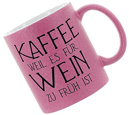 Crealuxe Glitzertasse (Pink) 'Kaffee weil es für Wein zu früh ist' bedruckt, Kaffeetasse, Bürotasse