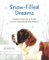 Snow-Filled Dreams: A perfect winter day in the life of a very inspirational Saint Bernard