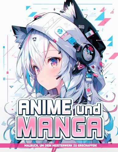 Anime und Manga Malbuch: Kawaii-Mädchen Ausmalbilder Für Alle Altersgruppen Zu Jedem Anlass