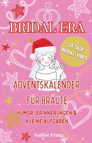 Adventskalender für Bräute - BRIDAL ERA: 24 Tage Bridal-Vibes - Humor, Erinnerungen & kleine Aufgaben