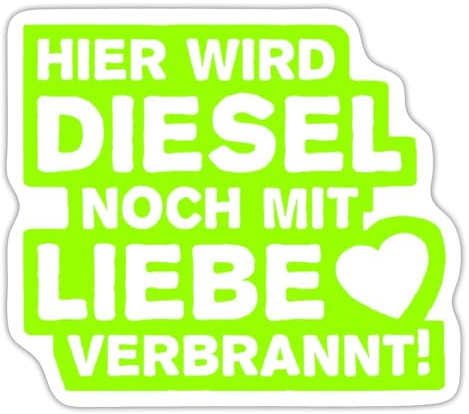 Hier wird Diesel noch mit Liebe verbrannt Sticker Aufkleber