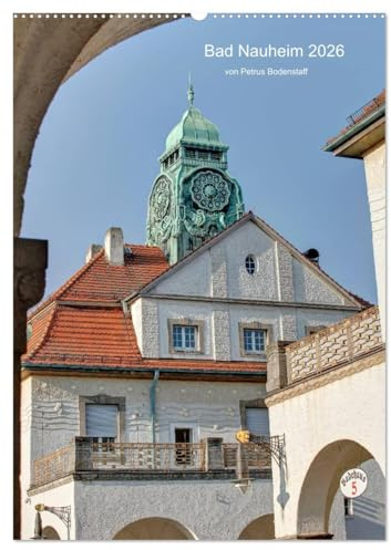 Bad Nauheim 2026 von Petrus Bodenstaff (Wandkalender 2026 DIN A2 hoch), CALVENDO Monatskalender: Bilder vom Frankfurter Taxifahrer Petrus Bodenstaff schöne Parks und Wanderweg. (CALVENDO Orte)