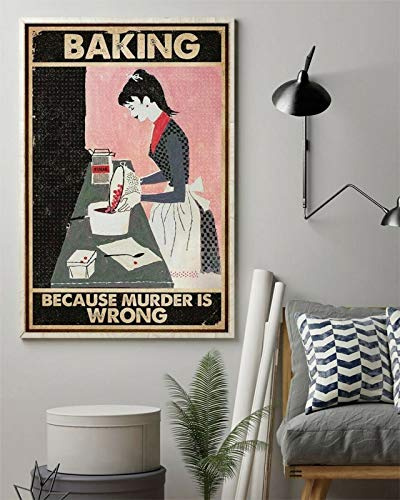 TNND Baking Because Murder Is Wrong Poster Schilder für Homewall Decor Poster Wohnkultur Kunst Wanddekoration Wohnkultur Vatertag Metallschilder 30,5 x 40,6 cm