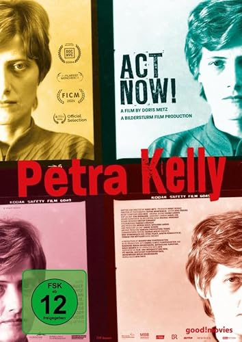 Petra Kelly - Act Now!
