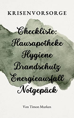 Krisenvorsorge Checkliste: Hausapotheke Hygiene Brandschutz Energieausfall Notgepäck