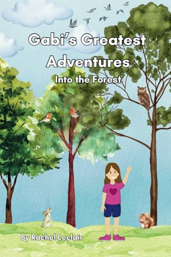 Gabi's Greatest Adventures: Into the Forest