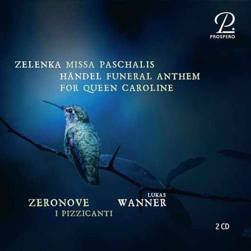 Zelenka: Missa Paschalis - Händel: Funeral Anthem for Queen Caroline (Live-Recording)
