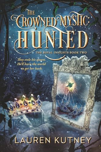 The Crowned Mystic: Hunted (The Royal Insights, Band 2)