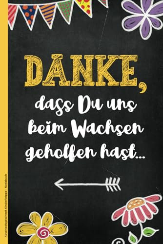 Abschiedsgeschenk Kinderkrippe - Notizbuch: Geschenk Abschied Krippe | Vielen Dank für die farbenfrohe Zeit ein schönes Abschiedsbuch damit wird die ... für Erzieherin und Kindergärtnerin geschätzt