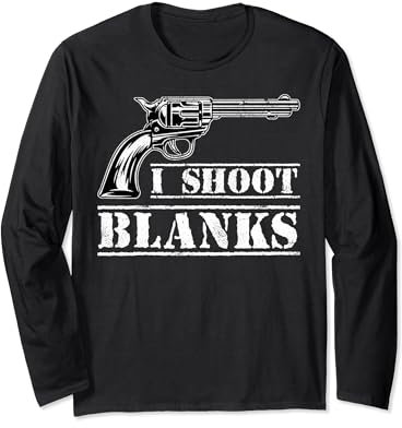 I Shoot Blanks Long Sleeve T-Shirt