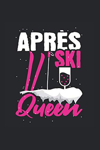 Après Ski Queen: Din A5 Liniertes Heft (Liniert) Für Skifahrer Skilehrer Pistensau Skifahren | Notizbuch Tagebuch Planer Königin Skiurlaub Skilaufen | ... Geschenk Wintersport Abfahrt Berge Notebook