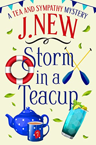 Storm in a Teacup: A British Female Amateur Sleuth Mystery (A Tea & Sympathy Mystery Book 7)