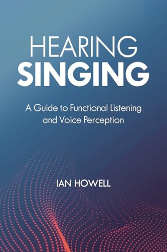 Hearing Singing: A Guide to Functional Listening and Voice Perception