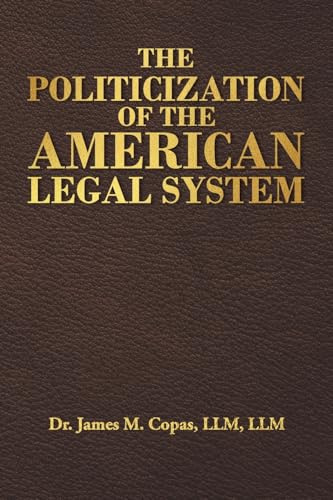 The Politicization of the American Legal System