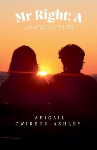 Mr Right: A Journey Of Faith