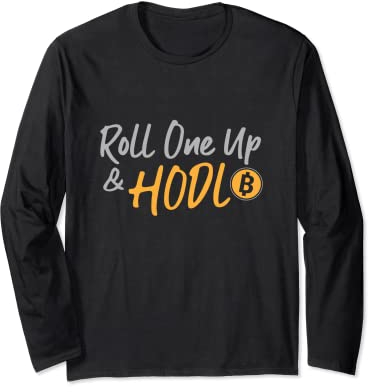 Roll One Up und Hodl Bitcoin Langarmshirt
