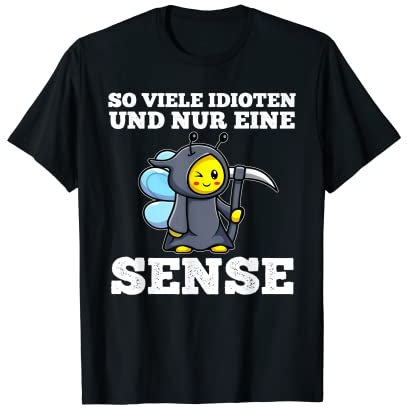 So viele idioten und nur eine sense sarkasmus lustige T-Shirt
