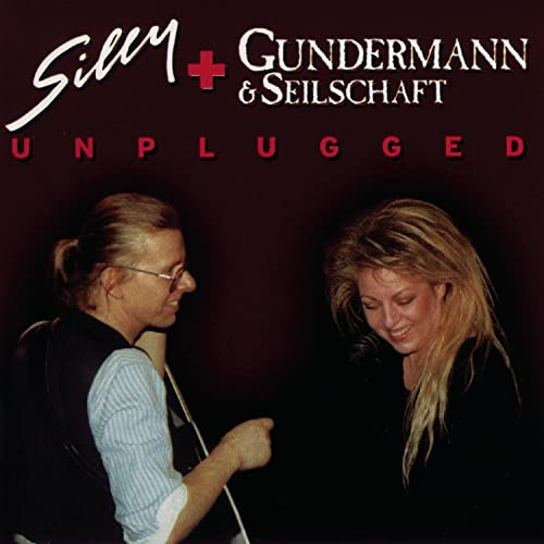SILLY & GUNDERMANN&SEILSCHAFT Unplugged