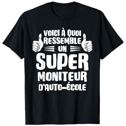 Voici à Quoi Ressemble un Super Moniteur d'auto-école T-Shirt