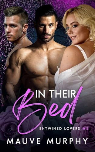 In Their Bed: An MMF Bisexual Menage Romance (Entwined Lovers, Band 2)