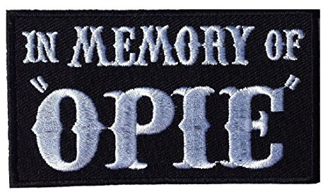 In Memory of OPIE Outlaw EMBROIDERED 3.5 inch iron on PATCH (Black)