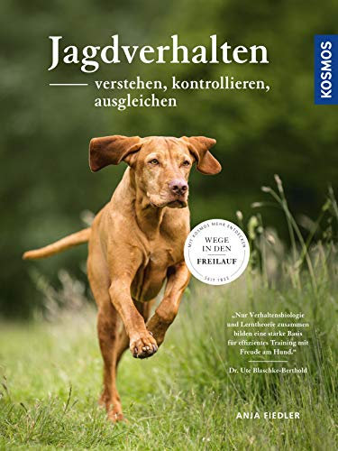 Jagdverhalten verstehen, kontrollieren, ausgleichen: Wege in den Freilauf