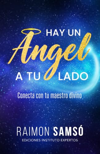 Hay un ángel a tu lado: Conecta con tu maestro divino (Ángeles a tu alrededor)