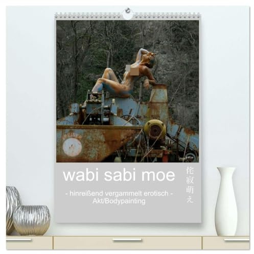 wabi sabi moe - hinreißend vergammelt erotisch - Akt/Bodypainting (hochwertiger Premium Wandkalender 2026 DIN A2 hoch), Kunstdruck in Hochglanz: ... und vergammeltem Plunder (CALVENDO Erotik)