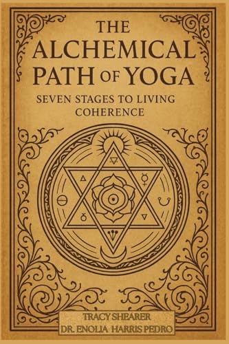 The Alchemical Path of Yoga: Seven Stages to Living Coherence
