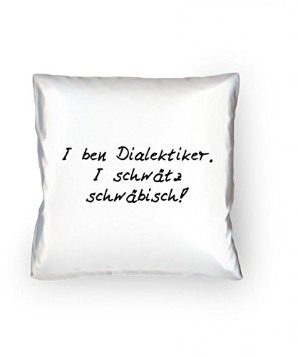 Generic I ben Dialektiker. I schwätz schwäbisch! | Schwob Schwoba Württemberg Schwaben Dialekt - Kopfkissen 40x40cm