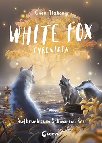 White Fox Chroniken (Band 2) - Aufbruch zum Schwarzen See: Erlebe ein neues Abenteuer in der Welt von White Fox - abenteuerliche Tierfantasy ab 9 Jahren