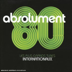 Absolument 80 (Les Plus Grands Tubes Internationaux)