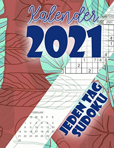 SUDOKU KALENDER 2021: Multifunktionaler Tageskalender mit Ihrem Lieblingspuzzle in einem rot-grünen Blattmuster