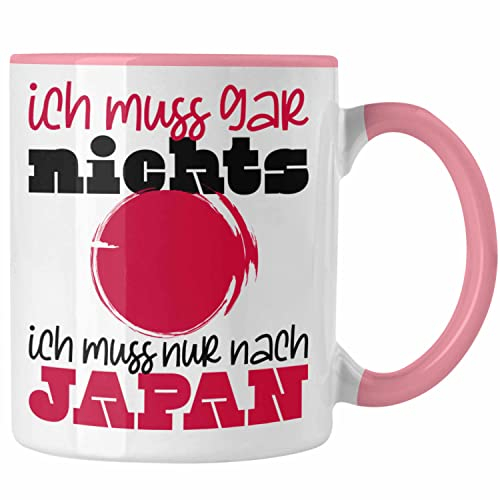 Trendation - Japan Tasse Geschenk Ich Muss Gar Nix Ich Muss Nur Nach Japan Tokyo Kyoto Osaka Hokkaido Yokohama (Rosa)
