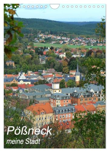 Pößneck - meine Stadt (Wandkalender 2026 DIN A4 hoch), CALVENDO Monatskalender: Eine Kleinstadt im östlichen Thüringen mit viel Geschichte, Charme und Charakter. (CALVENDO Orte)