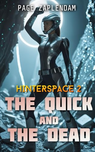 The Quick and the Dead: A Space Opera SciFi Series (Hinterspace, Band 2)