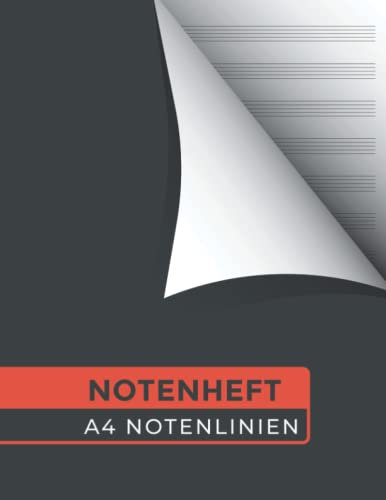 Notenheft A4 Notenlinien: Blanko Notenblätter I Musiknotenheft I Notenbuch für Musiker I DIN A4 I Notenpapier I 200 Seiten