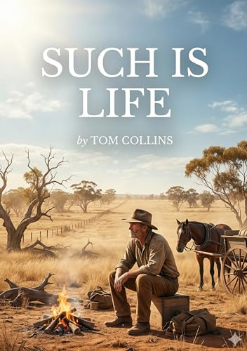 Such Is Life: by Joseph Furphy