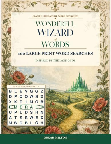 The Wonderful Wizard of Words: 100 Large Print Puzzles Inspired by the Land of Oz (Oskar Milton Classic Literature Word Search Series, Band 1)