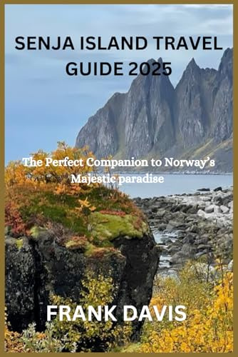 Senja Island Travel Guide 2025: The Perfect Companion to Norway’s Majestic Paradise.