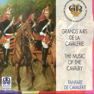 Grands airs de la Cavalerie (150 ans de Musique a la Garde Republicaine)