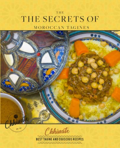 The Secrets Of Moroccan Tagines: Best Tagines and Couscous Recipes, Easy Moroccan Recipes , one-pot cooking, Easy Cooking Recipes
