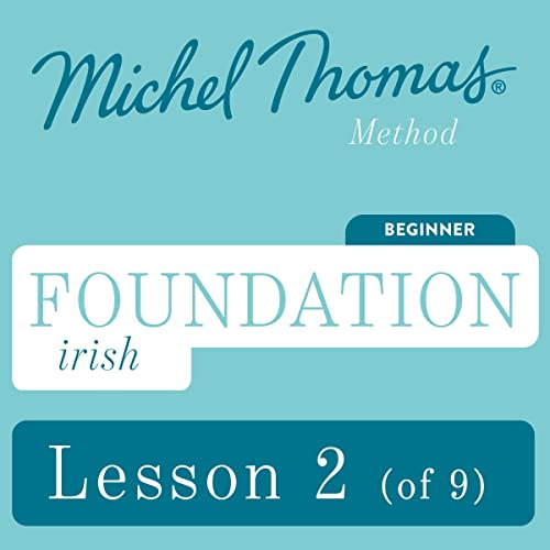 Foundation Irish (Michel Thomas Method) - Lesson 2 of 9: Learn Irish with the Michel Thomas Method, Book 2