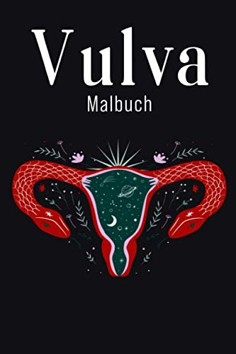 Vulva Malbuch: Vagina Ausmalbuch für Erwachsene Frauen | Vulva malen zum entspannen und Stessabbau| 6x9 (entspricht A5)