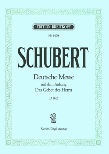 Deutsche Messe F-dur D 872 - mit dem Anhang 'Das Gebet des Herrn' - Klavierauszug (EB 8070)