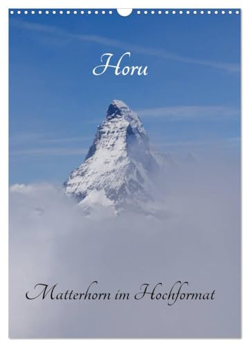 Horu Matterhorn im Hochformat (Wandkalender 2026 DIN A3 hoch), CALVENDO Monatskalender: Der Berg der Berge. (CALVENDO Natur)